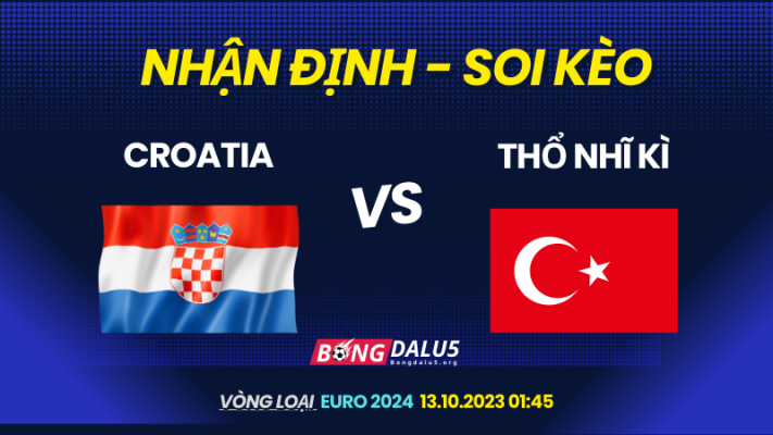 tip-keo-tran-dau-croatia-vs-tho-nhi-ky-euro-2024