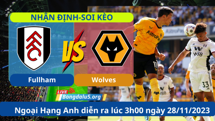 tip-keo-tran-dau-fulham-vs-wolverhampton-ngoai-hang-anh-3h00-ngay-28-11-2023